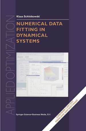 Numerical Data Fitting in Dynamical Systems: A Practical Introduction with Applications and Software de Klaus Schittkowski