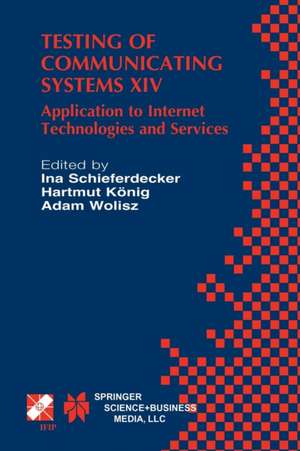 Testing of Communicating Systems XIV: Application to Internet Technologies and Services de Ina Schieferdecker