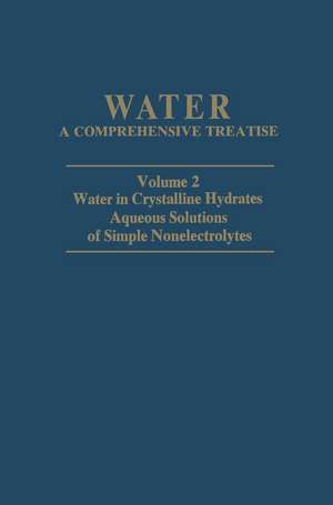 Water in Crystalline Hydrates Aqueous Solutions of Simple Nonelectrolytes de Felix Franks