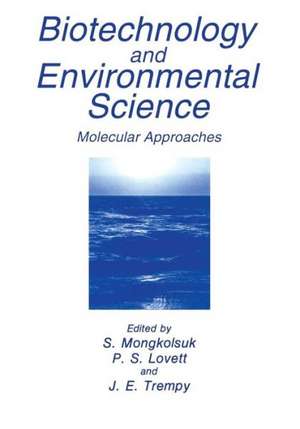 Biotechnology and Environmental Science: Molecular Approaches de P.S. Lovett