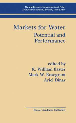 Markets for Water: Potential and Performance de K. William Easter