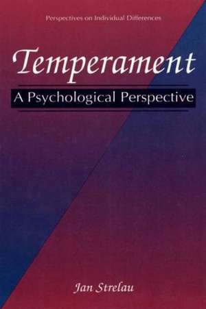 Temperament: A Psychological Perspective de Jan Strelau