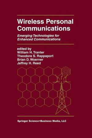 Wireless Personal Communications: Emerging Technologies for Enhanced Communications de William H. Tranter