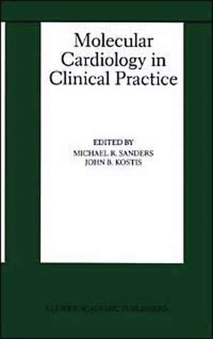 Molecular Cardiology in Clinical Practice de Michael R. Sanders