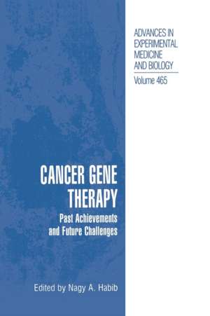 Cancer Gene Therapy: Past Achievements and Future Challenges de Nagy Habib