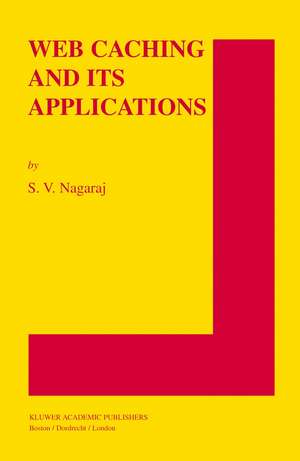 Web Caching and Its Applications de S.V. Nagaraj