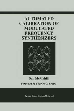 Automated Calibration of Modulated Frequency Synthesizers de Dan McMahill