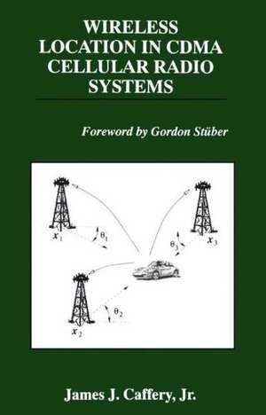 Wireless Location in CDMA Cellular Radio Systems de James J. Caffery, Jr.