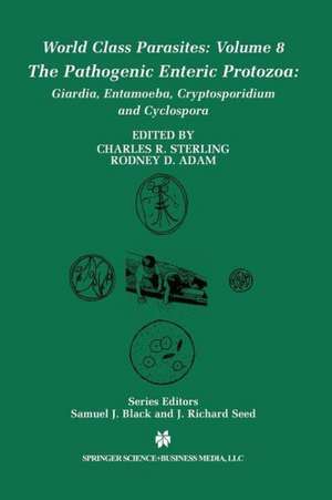 The Pathogenic Enteric Protozoa:: Giardia, Entamoeba, Cryptosporidium and Cyclospora de Charles R. Sterling