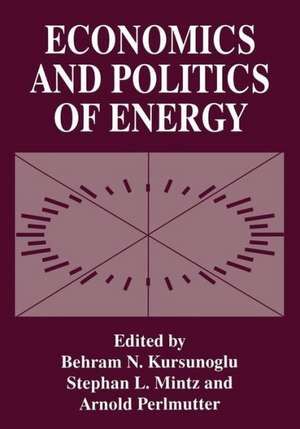 Economics and Politics of Energy de Behram N. Kursunogammalu