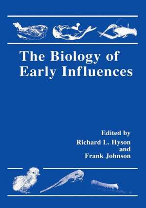 The Biology of Early Influences de Richard L. Hyson