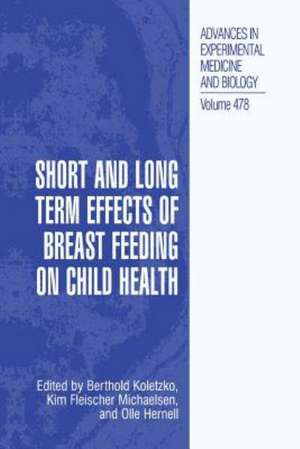 Short and Long Term Effects of Breast Feeding on Child Health de Berthold Koletzko