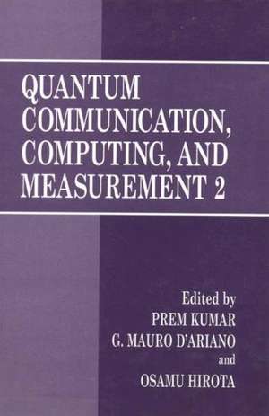 Quantum Communication, Computing, and Measurement 2 de Prem Kumar