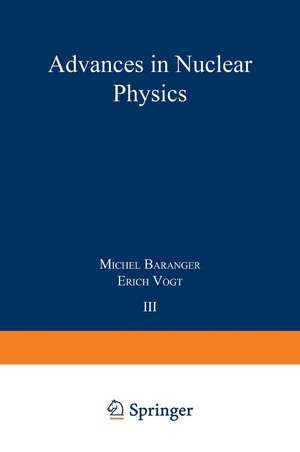 Advances in Nuclear Physics: Volume 3 de Michel Baranger