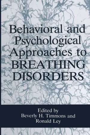 Behavioral and Psychological Approaches to Breathing Disorders de R. Ley