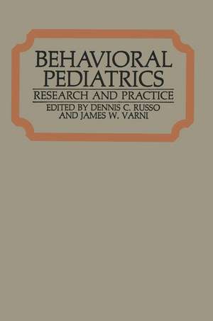 Behavioral Pediatrics: Research and Practice de Dennis C. Russo