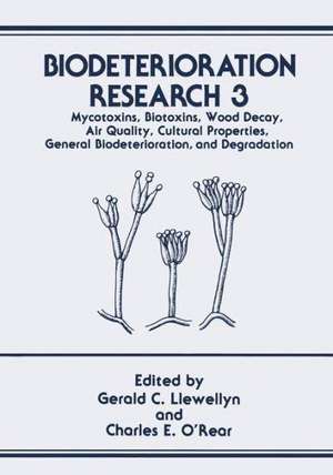 Biodeterioration Research: Mycotoxins, Biotoxins, Wood Decay, Air Quality, Cultural Properties, General Biodeterioration, and Degradation de Gerald C. Llewellyn