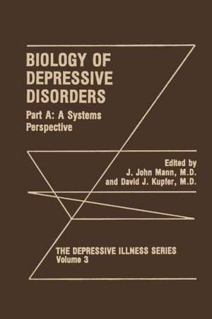 Biology of Depressive Disorders. Part A: A Systems Perspective de J. John Mann