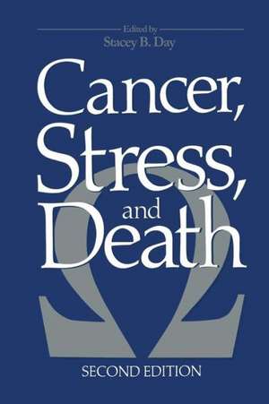 Cancer, Stress, and Death de Stacey B. Day