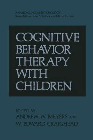Cognitive Behavior Therapy with Children de W. Edward Craighead