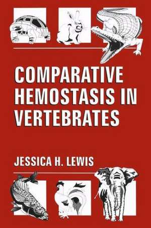 Comparative Hemostasis in Vertebrates de James H. Lewis