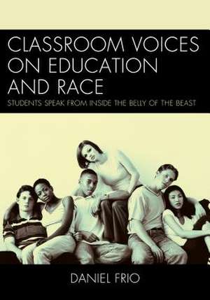 Classroom Voices on Education and Race de Daniel Frio