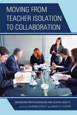 Moving from Teacher Isolation to Collaboration de Sharon C. Conley