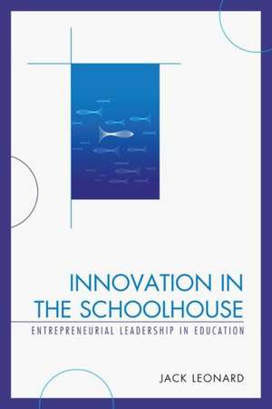 Innovation in the Schoolhouse de Jack Leonard