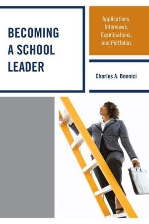 Becoming a School Leader de Charles A. Bonnici