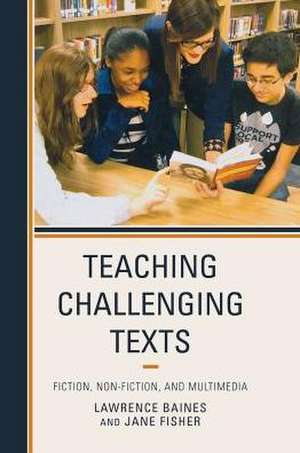 Teaching Challenging Texts de Lawrence Baines