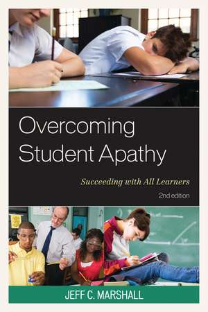 Overcoming Student Apathy: Succeeding with All Learners de Jeff C. Marshall