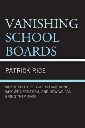 Vanishing School Boards de Patrick Rice