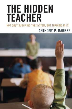 The Hidden Teacher de Anthony P. Barber