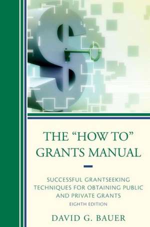 The "How To" Grants Manual de David G. Bauer