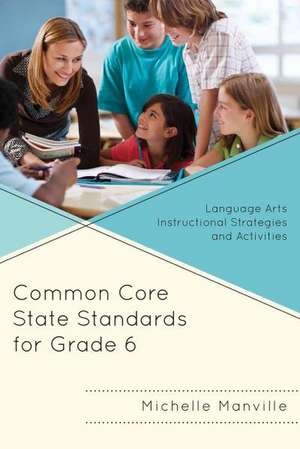 Common Core State Standards for Grade 6 de Michelle Manville