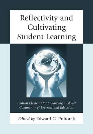 Reflectivity and Cultivating Student Learning de Edward G. Pultorak