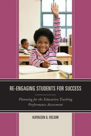 Re-Engaging Students for Success de Kathleen G. Velsor