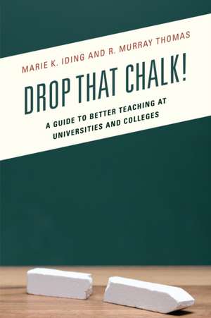 Drop That Chalk! de Marie K. Iding