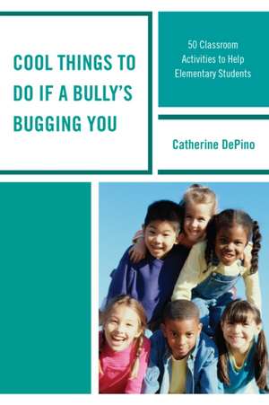 Cool Things to Do If a Bully's Bugging You de Catherine DePino