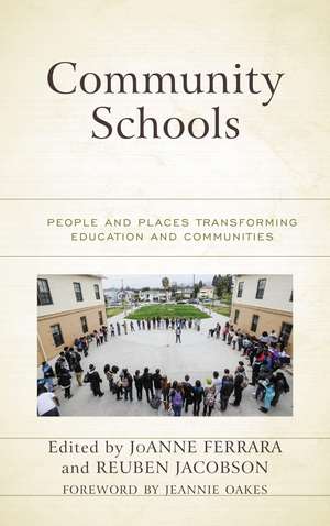 Community Schools: People and Places Transforming Education and Communities de JoAnne Ferrara