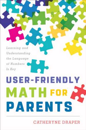 User-Friendly Math for Parents de Catheryne Draper