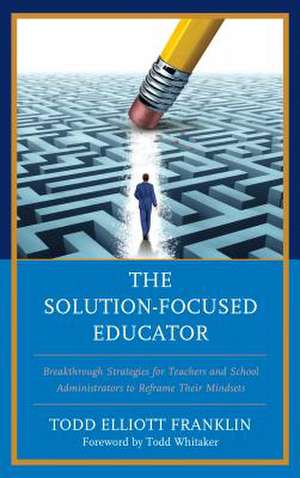 SOLUTION FOCUSED EDUCATOR BREAPB de Todd Elliott Franklin