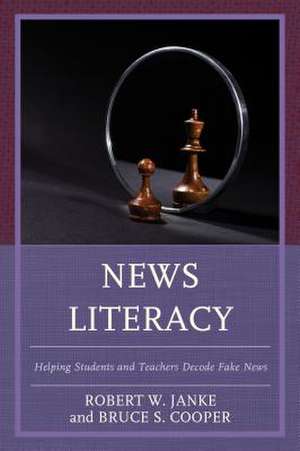 NEWS LITERACY HELPING STUDENTSPB de Robert W. Janke