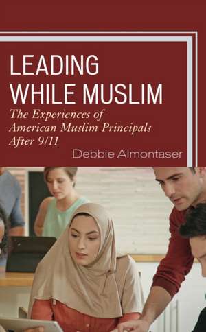 Leading While Muslim de Debbie Almontaser