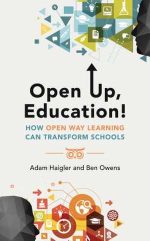 Open Up, Education! de Ben Owens