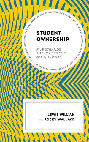 Student Ownership: Five Strands to Success for All Students de Lewis M. Willian