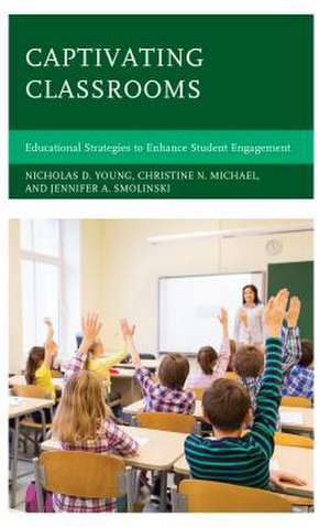 Captivating Classrooms de Jennifer A. Smolinski