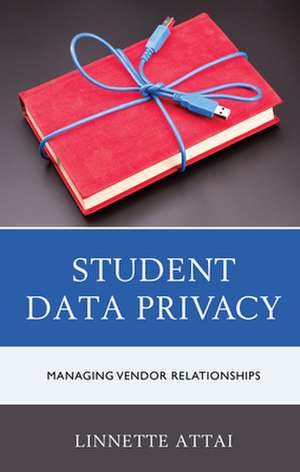 STUDENT DATA PRIVACY MANAGING de Linnette Attai