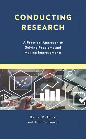 Conducting Research: A Practical Approach to Solving Problems and Making Improvements de Daniel R. Tomal