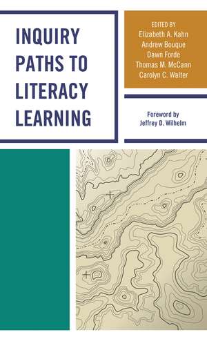 Inquiry Paths to Literacy Learning: A Guide for Elementary and Secondary School Educators de Elizabeth A. Kahn